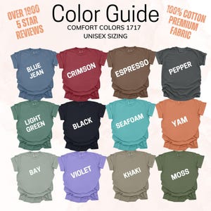 Color Guide Shirt Comfort Colors Unisex Sizing Over 1900 Five Star Reviews 100 Percent Cotton Premium Fabric Multiple Colors