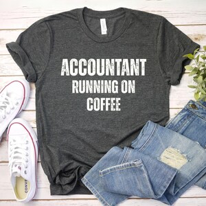 Accountant running on coffee shirt Accountant student Shirt - Funny CPA Gift - Tax Season Tee - Accounting Humor, accounting tshirt