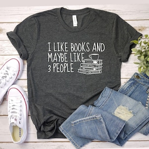 i like books and maybe like 3 people shirt,  Funny Book Lover Shirt - Introvert Reading Tee - Bookish Gift for Readers - Cozy Literary Shirt