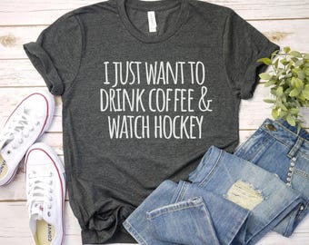 I Just Want to Drink Coffee and watch hockey Shirt, Hockey Tee | Ice Hockey Spirit Shirt | Hockey Coach Gift | hockey lover gift, hockey dad