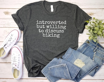 Introverted but willing to discuss biking Shirt Mountain Biker Gift | biking shirt women | Biker Shirt men | Cycling Tshirt | Cyclist Gift