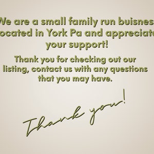 May include: A text-based image with a message about a small family-run business located in York, Pennsylvania. The message thanks customers for their support and encourages them to contact the business with any questions. The text reads: "We are a small family run business located in York Pa and appreciate your support! Thank you for checking out our listing, contact us with any questions that you may have. Thank you!"