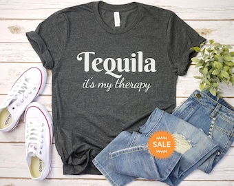 Tequila Its My Therapy Shirt Tequila Shirts | Tequila Lover Gift | funny tequila drinker gift | Drinking Shirt | Tequila Gift
