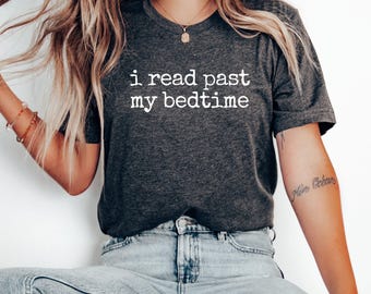 i read past my bedtime shirtRead More Books Shirt Book Lover Librarian t-shirt Librarian Shirt English Teacher Shirt Teacher Shirts Reading