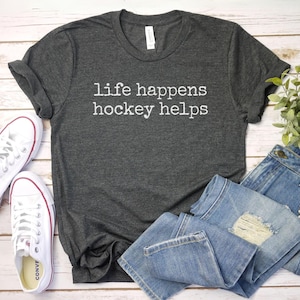 life happens hockey helps, Hockey Tee | Hockey Player Shirt | hockey fan gift | funny coach Hockey Shirts | Game Hockey Shirt mom dad
