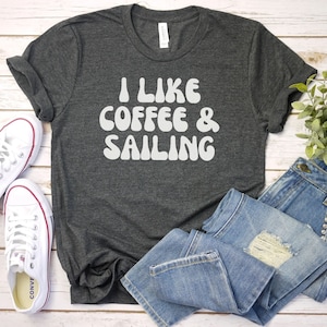 I Like Coffee Sailing Shirt, Boating Shirt | Coffee lover Summer Shirts Nautical Shirt | Sailor Shirt | Sailing Shirt Captain, lake shirt