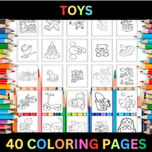 Printable Toys Coloring Pages for Kids & Adults | 40 Pages | Instant Digital Download PDF | Cute Fun Playthings Coloring Sheets Collection