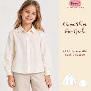 May include: A long-sleeved, off-white linen shirt with a classic collar and button-down front. The image includes text stating Free! Custom Size Option, Linen Shirt For Girls, and A4 A0 Us Letter+Dxf Sizes: 2-16 years, with a technical line drawing.