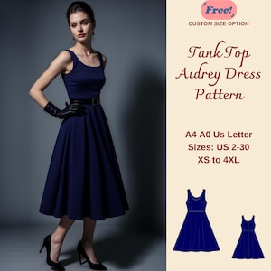 May include: A digital pattern for a sleeveless dress with a fitted bodice and a full skirt. The pattern is available in sizes US 2-30, XS to 4XL, and can be printed on A4, A0, or US Letter paper. The pattern is called "Tank Top Audrey Dress Pattern".