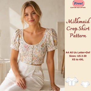May include: A cream-coloured floral crop shirt with short puff sleeves and a button-down front. The image shows a pattern labelled "Milkmaid Crop Shirt Pattern" with sizes from XS to 4XL. The image also includes the text "Free! Custom Size Option."