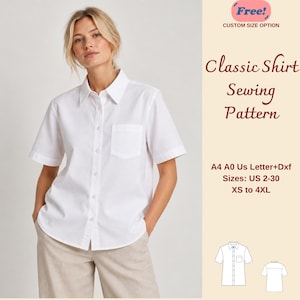 Pode incluir: Uma camisa branca de manga curta com botões e bolso no peito. O texto diz: Free! CUSTOM SIZE OPTION Classic Shirt Sewing Pattern A4 A0 Us Letter+Dxf Sizes: US 2-30 XS to 4XL. Inclui um desenho linear da frente e das costas da camisa.