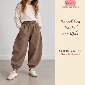 May include: A long-sleeve cream-colored sweatshirt and brown barrel-leg pants with an elastic waistband and gathered cuffs. Text on the right reads: Free! CUSTOM SIZE OPTION, Barrel Leg Pants For Kids, A4 A0 Us Letter+Dxf, Sizes: 2-16 years.