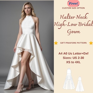 May include: A white halter neck high-low bridal gown with a short skirt at the front and a long train at the back. The gown is made of satin and has a simple, elegant design. The image also includes a pattern for the gown in sizes US 2-30, XS to 4XL. "Free! Custom Size Option" and "Gift Pinafore Pattern" are written in the image.
