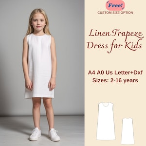 May include: A white linen trapeze dress for kids, shown on a young girl. The dress has a simple, sleeveless design. The image includes a pattern for the dress in sizes 2-16 years, available in A4, A0, US Letter, and DXF formats. "Free! Custom Size Option" is written in the top right corner.