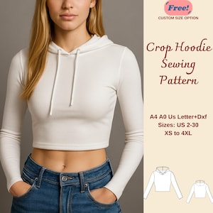 May include: A white crop hoodie with long sleeves and a drawstring hood. The image includes text that reads "Crop Hoodie Sewing Pattern" and size options from US 2-30 and XS to 4XL. A free custom size option is also available.