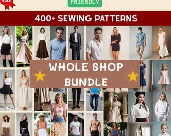 May include: A collage of images showcasing a variety of sewing patterns. The text "400+ Sewing Patterns" and "Whole Shop Bundle" are displayed in the center of the image. The text "Beginner Friendly" is displayed in a green box in the upper right corner of the image.