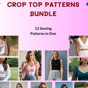 May include: A collage of 12 different crop top sewing patterns. The patterns are shown on models wearing the tops in various colors and styles. The text "Crop Top Patterns Bundle" and "12 Sewing Patterns in One" is displayed on the image.