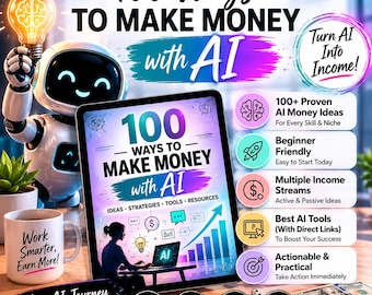 100 Ways to Make Money with AI – Instant Digital Download | AI Side Hustle & Passive Income Guide | ChatGPT Business Ideas