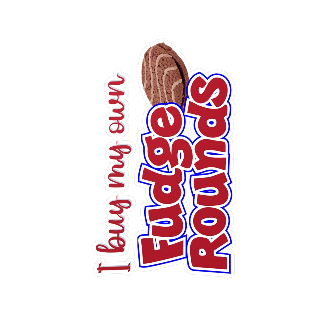 I Buy My Own Fudge Rounds Kisscut Vinyl Decals Etsy