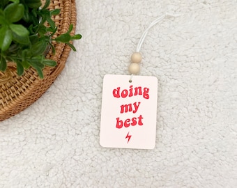 Doing My Best Car Air Freshener, Rear View Mirror Freshener, Felt Freshie, Double Sided Essential Oil Diffuser, Positive Quote Accessory