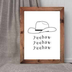 Cowboy Hat Yeehaw | Western Rodeo Quote Print Wall Art Poster Sign | Inspirational Digital Download Printable Minimal Wall Decor