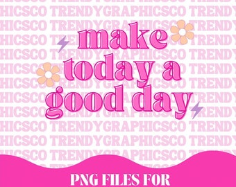 Gör idag till en bra dag PNG | Glad blommig preppy PNG | Trendig hoodiedesign | Retro PNG-design | Sublimering