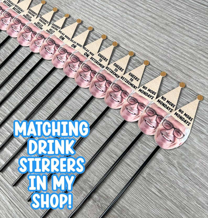 May include: A collection of black drink stirrers with party hat toppers featuring a smiling man's face. The hats have text that says "Cheers to Retirement" and "No More Mondays". The image also has the text "Matching Drink Stirrers in My Shop!"