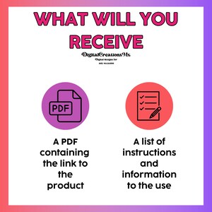 May include: A pink circle with a black icon of a PDF file and the text "PDF" inside. Below the circle is the text "A PDF containing the link to the product". A red circle with a black icon of a checklist and a pencil. Below the circle is the text "A list of instructions and information to the use".