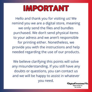 May include: A red, white, and blue graphic with the word "IMPORTANT" in bold, white letters. The text explains that the shop is a digital store and only sends digital files, not physical items. It also states that the shop is not responsible for printing and provides instructions and help for using the products. The text ends with a message that the shop is happy to assist with any questions.