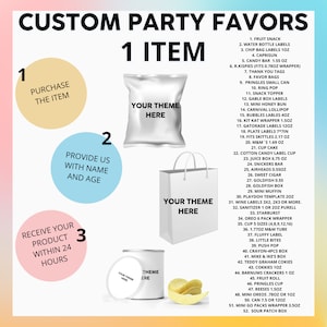 May include: A guide for creating custom party favors with a list of 52 different items, including snacks, drinks, and party supplies. The guide includes three steps: purchase the item, provide your name and age, and receive your product within 24 hours. The image also shows examples of some of the items, such as a bag of chips, a can of soda, and a box of cookies.