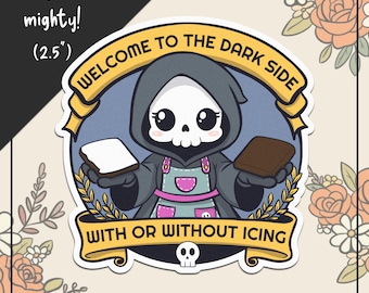 Grim Reaper with Chocolate Cookies Sticker: Welcome to the Dark Side Design