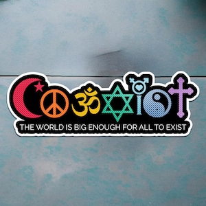 May include: A sticker with a rainbow of religious symbols, including a crescent moon, a peace sign, an Om symbol, a Star of David, a transgender symbol, a yin-yang symbol, and a cross. The text below the symbols reads "The world is big enough for all to exist."
