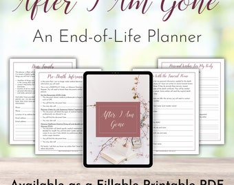 After I Am Gone End of Life Planner PDF • Print It or Fill In Your Responses on Your Device • Plan Your Final Wishes & Arrangements