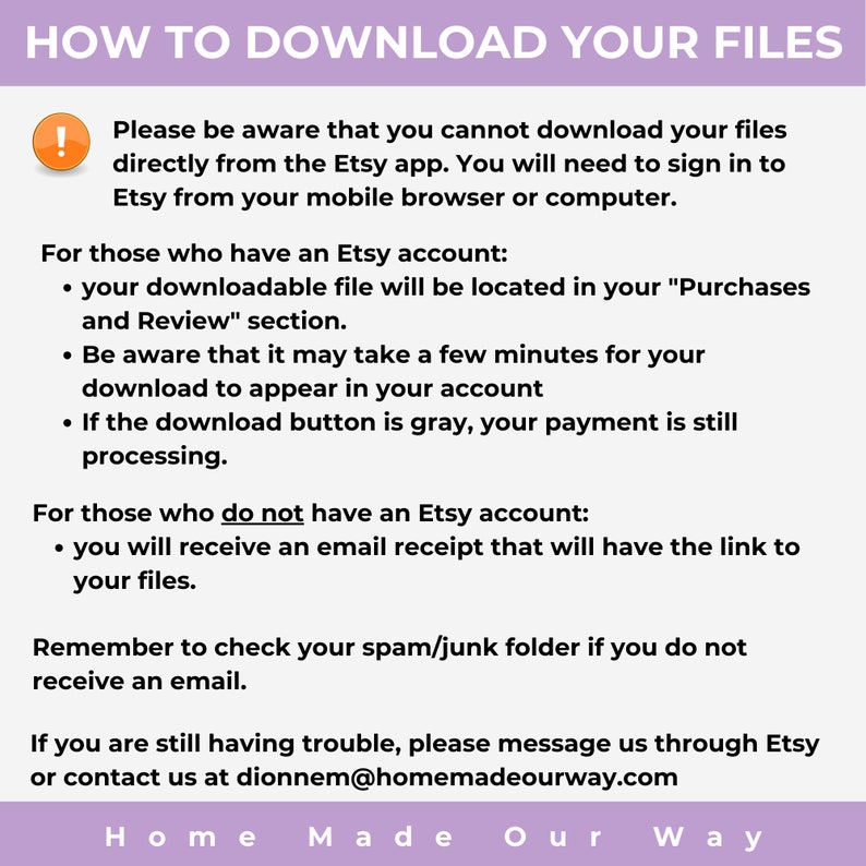 May include: A text-based guide on how to download digital files purchased from Etsy. The guide explains how to download files from the Etsy app, Etsy website, and through email. It also includes a contact email address for customer support.