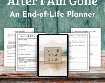 After I Am Gone End of Life Planner • Plan Your Final Arrangements and Last Wishes Before You Die • Printable & Fillable Versions Available