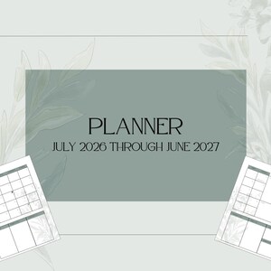 May include: A sage green planner cover featuring the text PLANNER JULY 2026 THROUGH JUNE 2027 in black font. Two white planner pages are displayed below, one showing a monthly calendar grid and the other showing a weekly layout with sections.