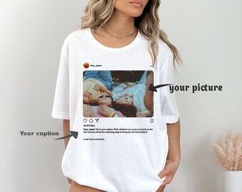 Unisex Custom Instagram Photo|Create your own picture tshirt |Customized tshirt with photo|Personal photo tshirt|Family tshirt|Friend tshirt