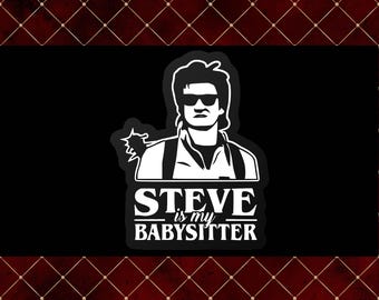 Steve is my Babysitter laminated waterproof water bottle, laptop, car decal, sticker