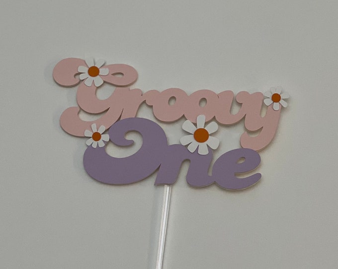 Groovy cake topper, groovy one cake topper, groovy topper, one cake topper, first birthday cake topper, flower cake topper