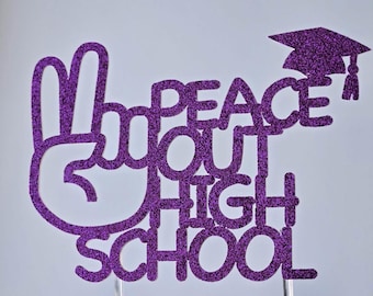 Peace Out High School Cake Topper: Graduation Party Decor