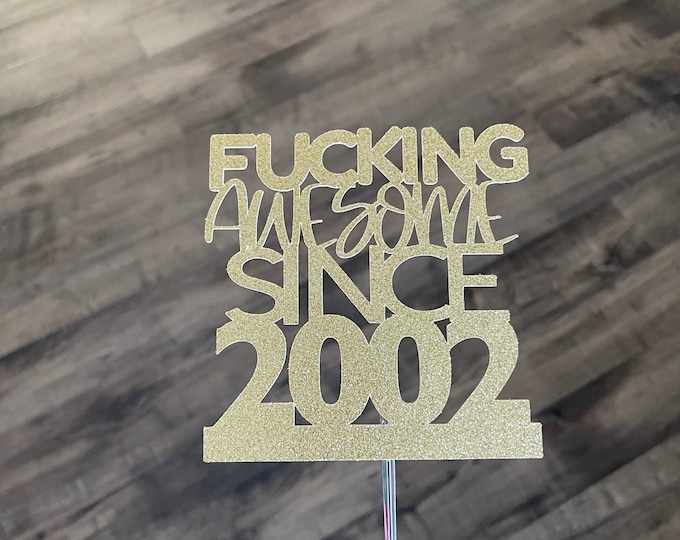 Awesome cake topper, fucking awesome since cake topper, 60 cake topper, 50 cake topper, 40 cake topper, 30 cake topper, 20 cake topper