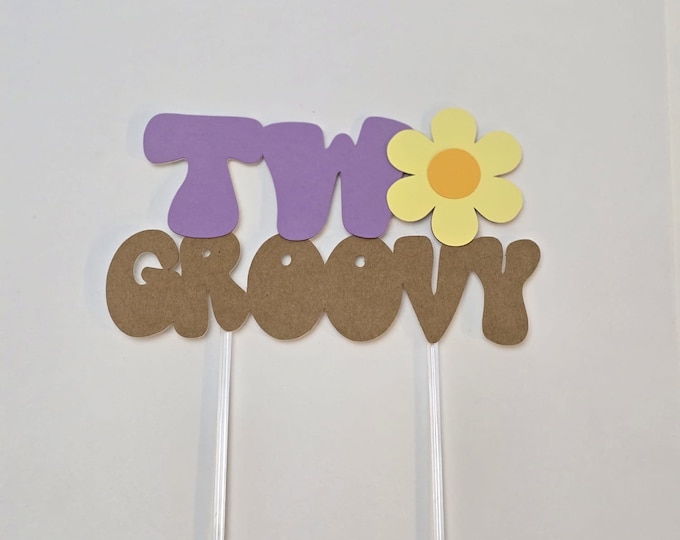 Groovy cake topper, two groovy cake topper, groovy topper, one cake topper, second birthday cake topper, flower cake topper