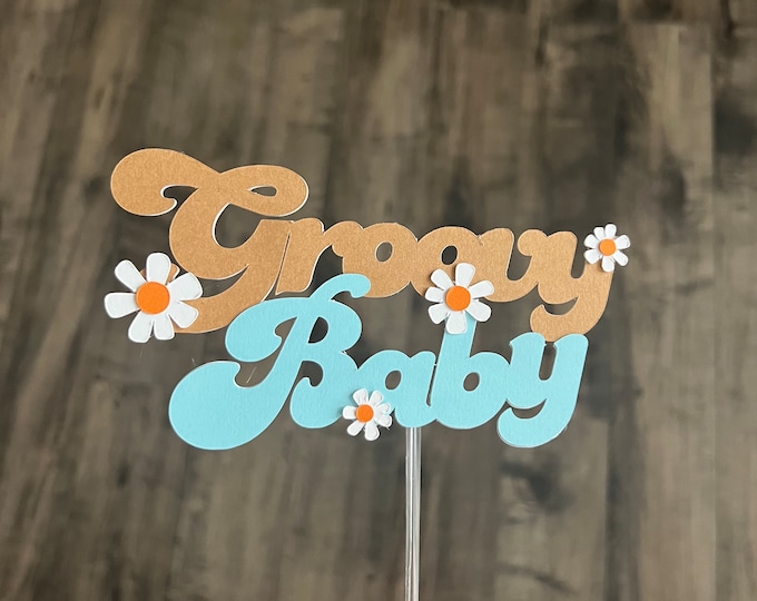 Groovy baby cake topper, daisy baby shower cake topper, flower cake topper, spring baby shower cake topper , groovy baby cake topper