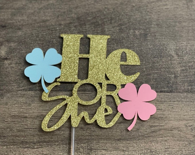 He or she cake topper, St Patricks gender reveal cake topper, Clover gender reveal cake topper, Shamrock gender reveal cake topper
