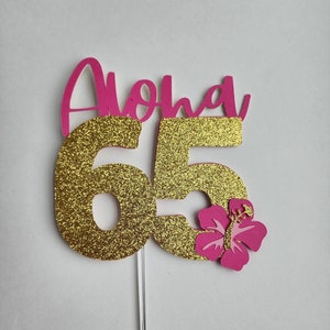 Aloha cake topper, Hawaiian cake topper, luau cake topper, Hawaii theme birthday cake topper,65th birthday cake topper, aloha 65 cake topper