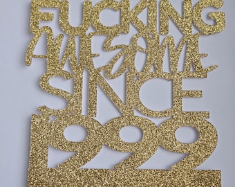 Awesome cake topper, fucking awesome since cake topper, 60 cake topper, 50 cake topper, 40 cake topper, 30 cake topper, 20 cake topper