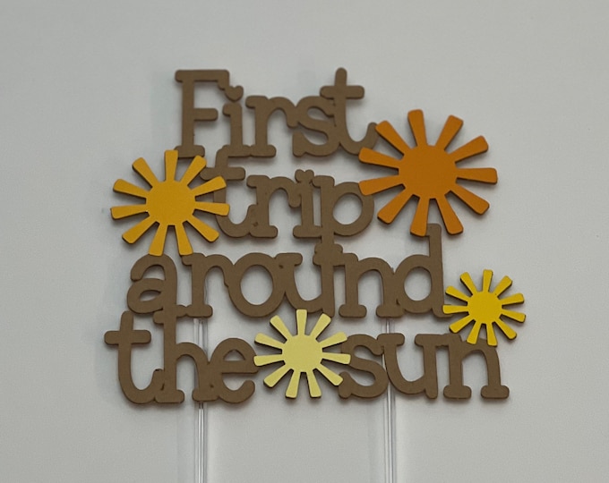 Sun cake topper, sunny cake topper, sunrise cake topper, sunset cake topper, first trip around the sun cake topper, 1st birthday cake topper