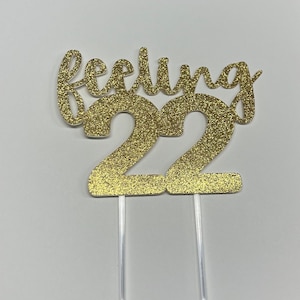 Feeling 22 cake topper, 22nd birthday cake topper, custom cake topper, milestone birthday topper, custom topper, 20th birthday cake topper