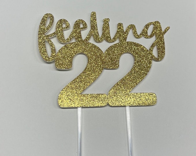 Feeling 22 cake topper, 22nd birthday cake topper, custom cake topper, milestone birthday topper, custom topper, 20th birthday cake topper