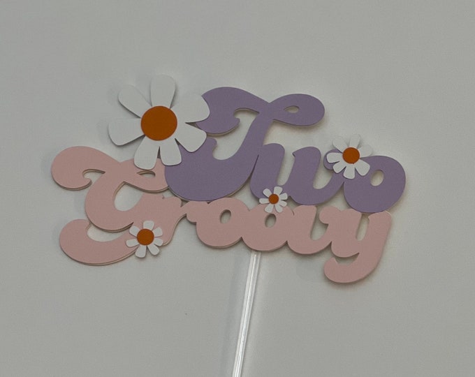 Groovy cake topper, two groovy cake topper, groovy topper, one cake topper, second birthday cake topper, flower cake topper